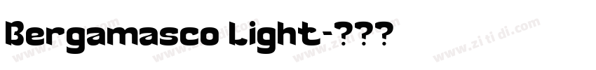 Bergamasco Light字体转换 Bergamasco Light字体转换
